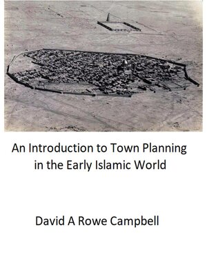 cover image of An Introduction to town Planning in the Early Islamic World